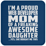 Proud Web Developer Mom Of Awesome Daughter - Drink Coaster