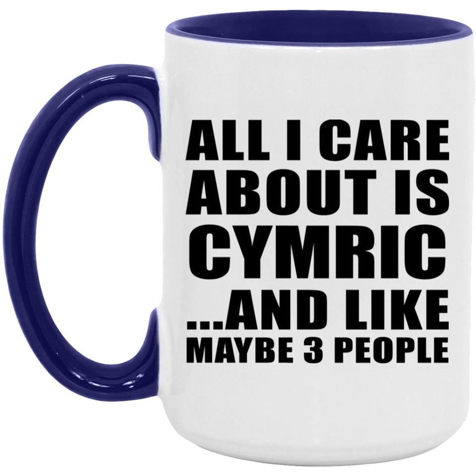 All I Care About Is Cymric - 15oz Accent Mug Purple