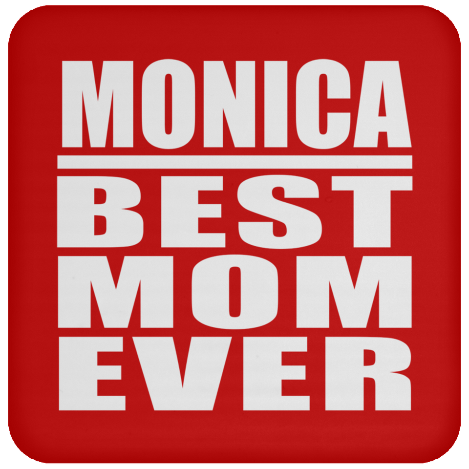 Monica Best Mom Ever - Drink Coaster