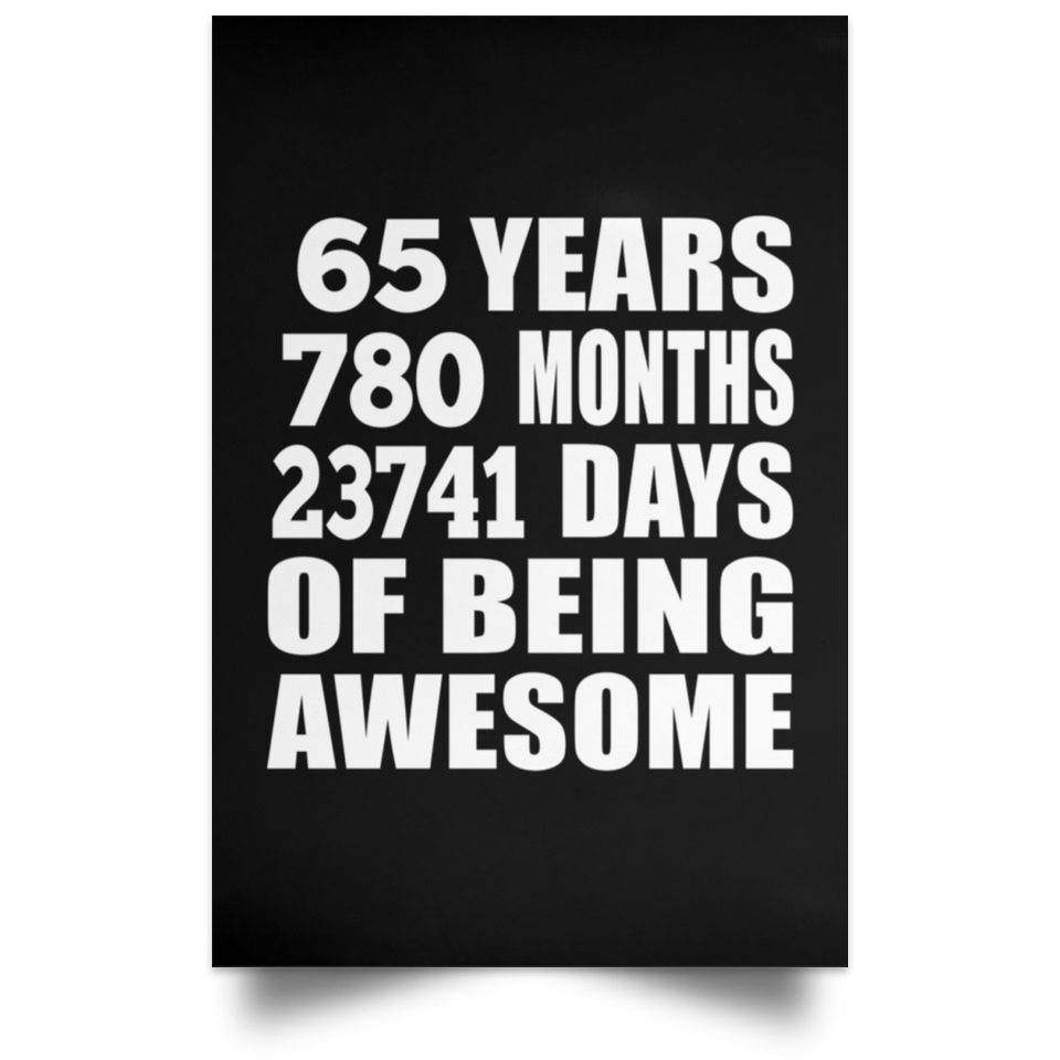 65th Birthday 65 Years 780 Months 23741 Days Of Awesome - Poster Portrait