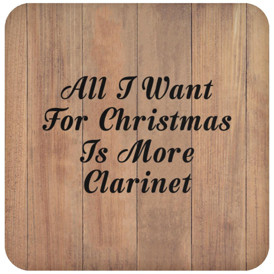 All I Want For Christmas Is More Clarinet - Drink Coaster C