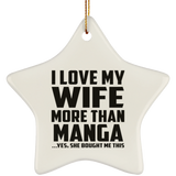 I Love My Wife More Than Manga - Star Ornament