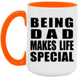 Being Dad Makes Life Special - 15oz Accent Mug Orange