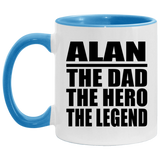 Alan The Dad The Hero The Legend - 11oz Accent Mug Blue