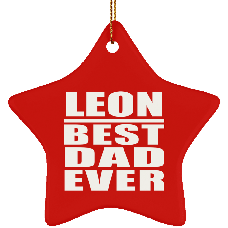Leon Best Dad Ever - Star Ornament