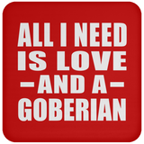 All I Need Is Love And A Goberian - Drink Coaster