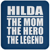 Hilda The Mom The Hero The Legend - Drink Coaster