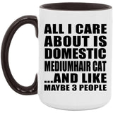 All I Care About Is Domestic Mediumhair Cat - 15oz Accent Mug Black