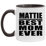 Mattie Best Mom Ever - 11oz Accent Mug Black