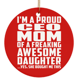 Proud CEO Mom Of Awesome Daughter - Circle Ornament