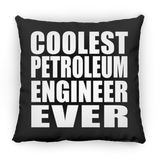 Coolest Petroleum Engineer Ever - Throw Pillow Black