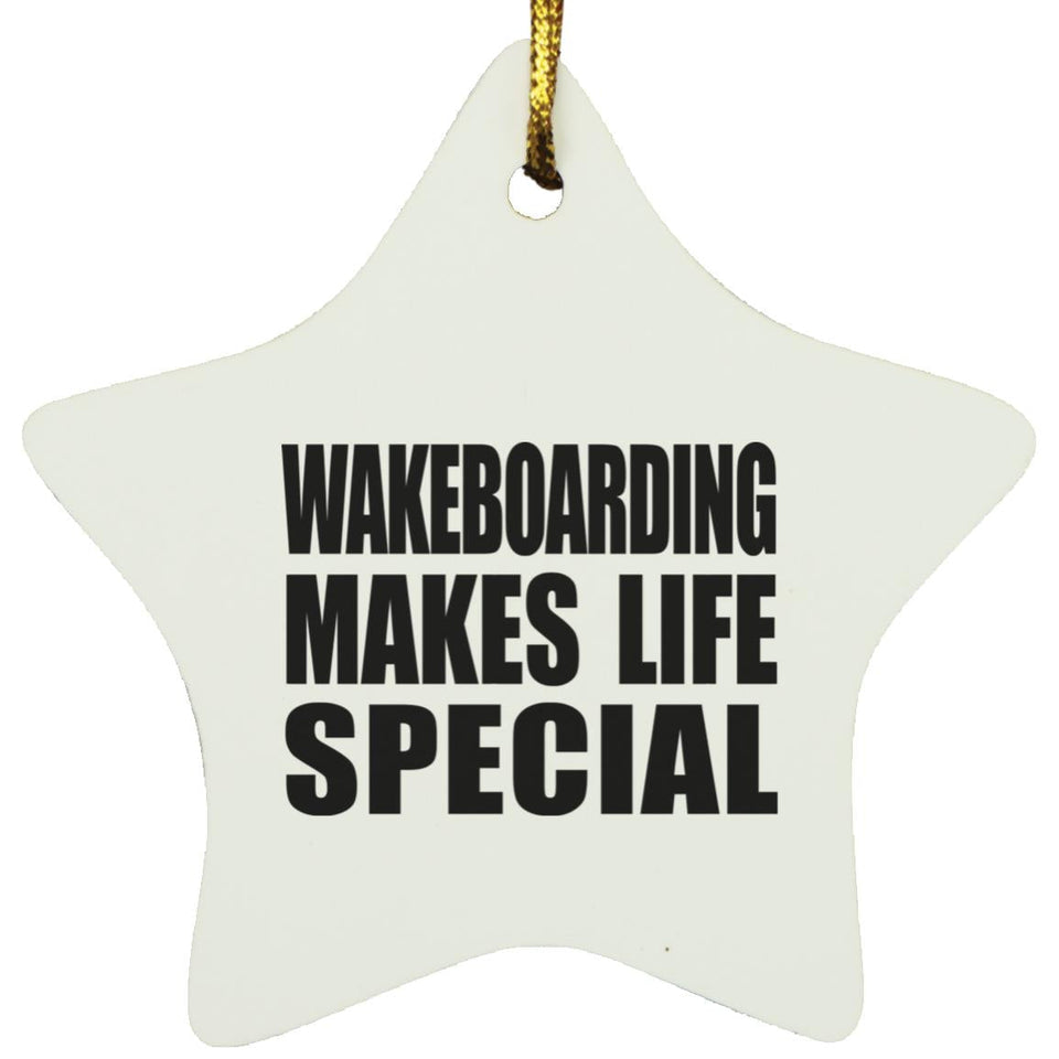 Wakeboarding Makes Life Special - Star Ornament