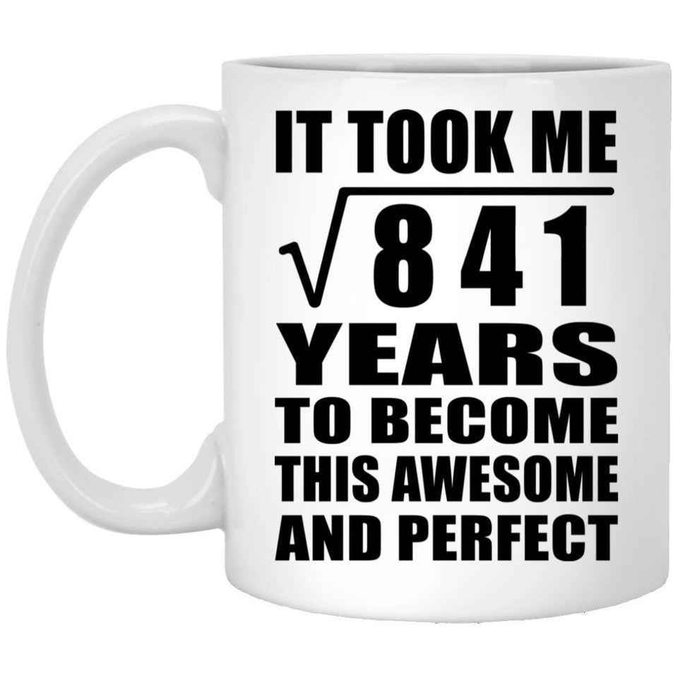 29th Birthday Took Square Root of 841 Years To Awesome - 11oz Coffee Mug