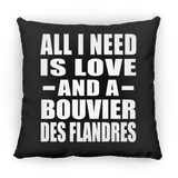 All I Need Is Love And A Bouvier Des Flandres - Throw Pillow Black