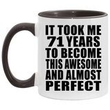 71st Birthday Took 71 Years To Become Awesome & Perfect - 11oz Accent Mug Black