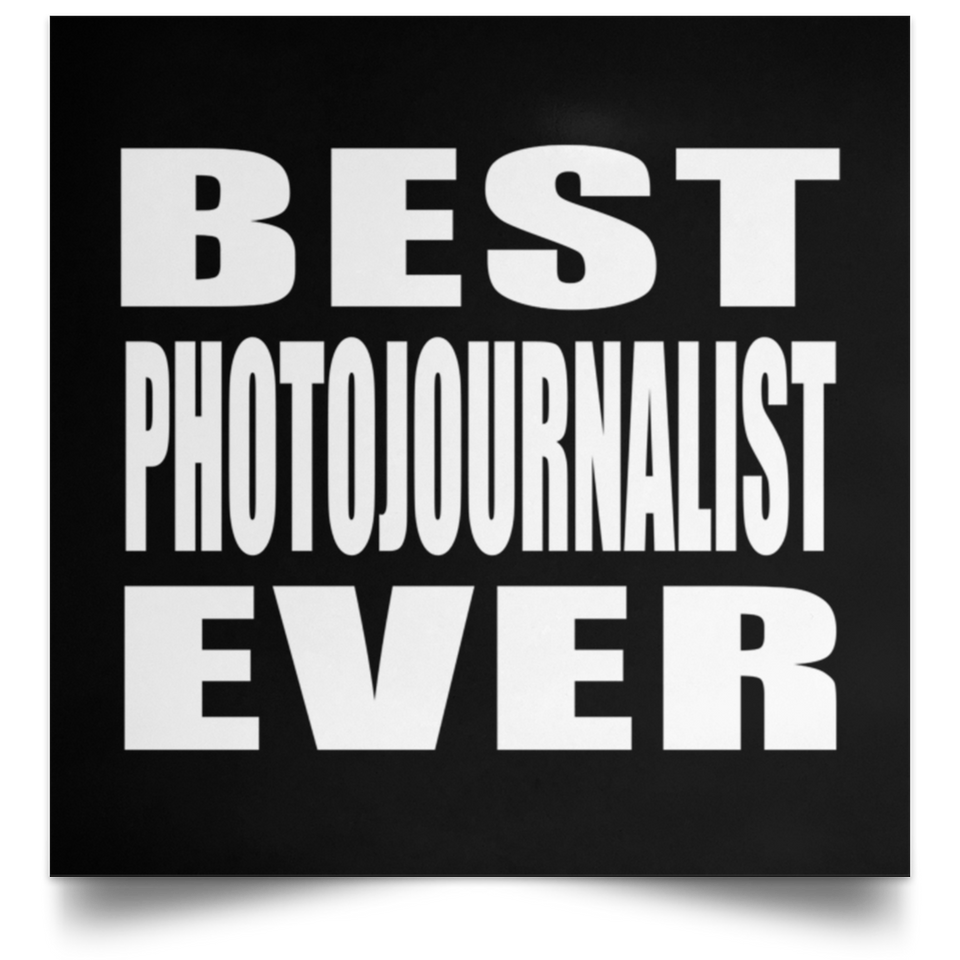 Best Photojournalist Ever - Poster Square