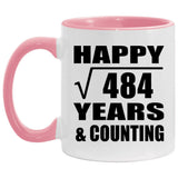 Happy 22nd Anniversary Square Root of 484 Years & Counting - 11oz Accent Mug Pink