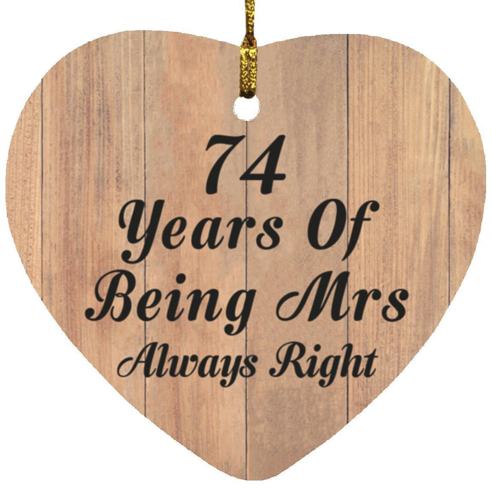 74th Anniversary 74 Years Of Being Mrs Always Right - Heart Ornament C