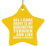 All I Care About Is My Bedlington Terrier - Star Ornament