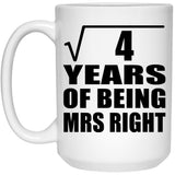 2nd Anniversary Square Root of 4 Years of Being Mrs Right - 15oz Coffee Mug