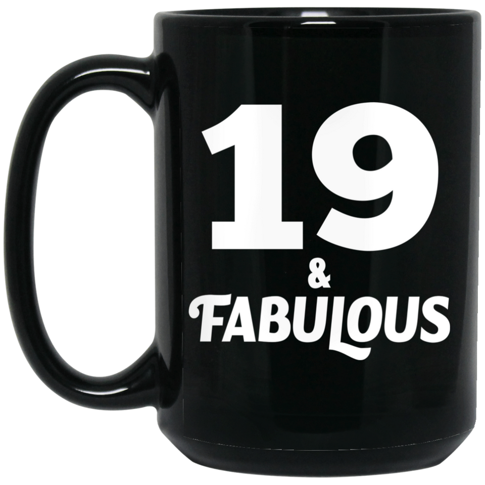 19th Birthday 19 & Fabulous - 15oz Coffee Mug Black
