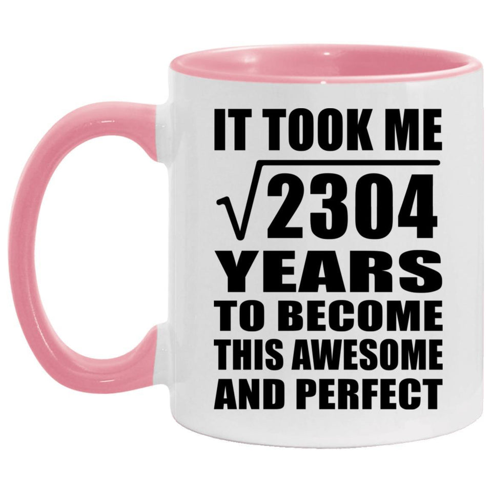 48th Birthday Took Square Root of 2304 Years To Awesome - 11oz Accent Mug Pink