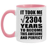 48th Birthday Took Square Root of 2304 Years To Awesome - 11oz Accent Mug Pink