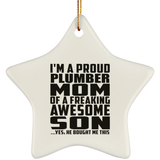 Proud Plumber Mom Of Awesome Son - Star Ornament