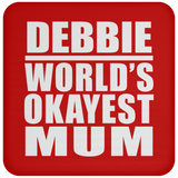 Debbie World's Okayest Mum - Drink Coaster