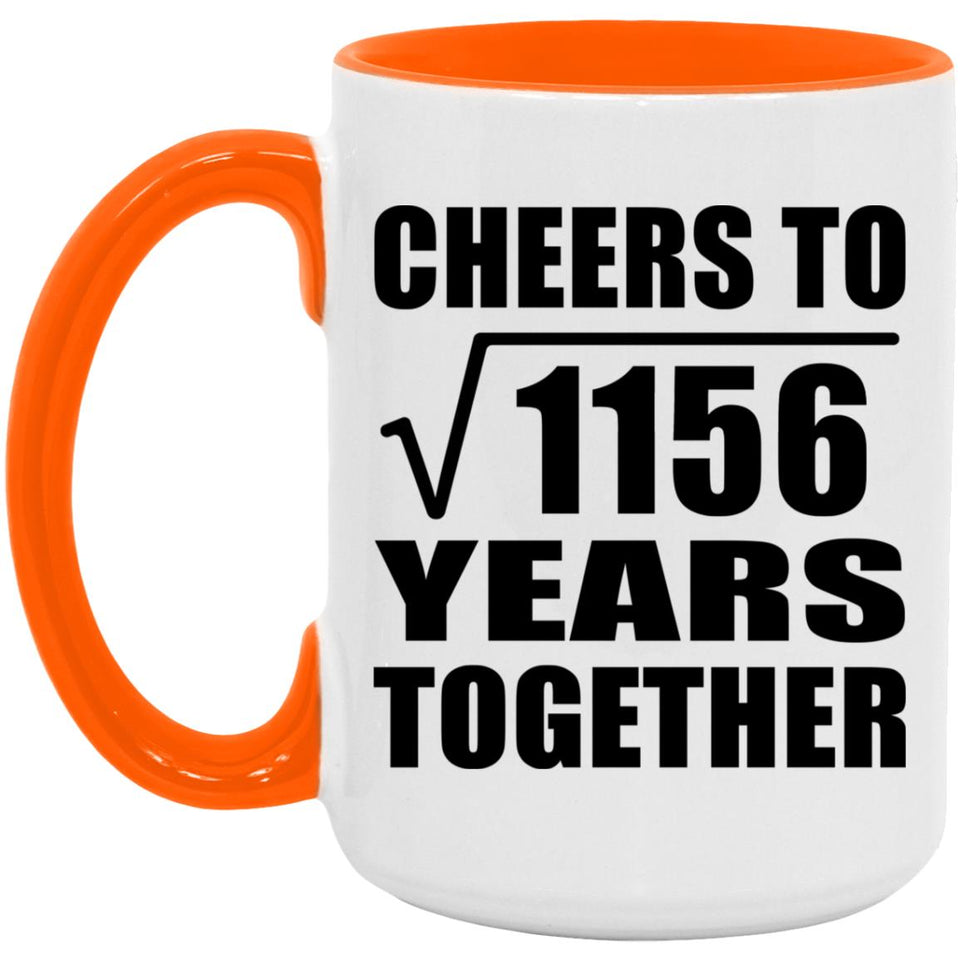 34th Anniversary Cheers To Square Root of 1156 Years Together - 15oz Accent Mug Orange