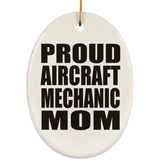 Proud Aircraft Mechanic Mom - Oval Ornament