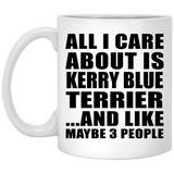 All I Care About Is Kerry Blue Terrier - 11 Oz Coffee Mug
