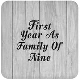 First Year As Family Of Nine - Drink Coaster F