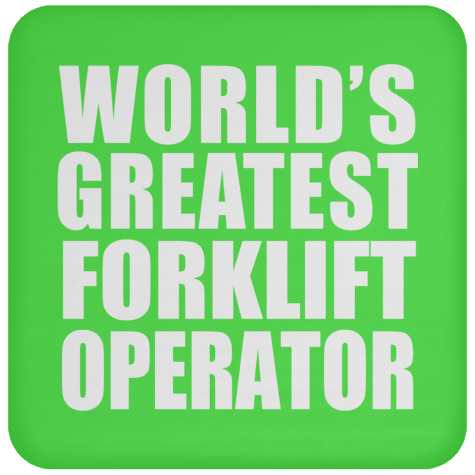 World's Greatest Forklift Operator - Drink Coaster
