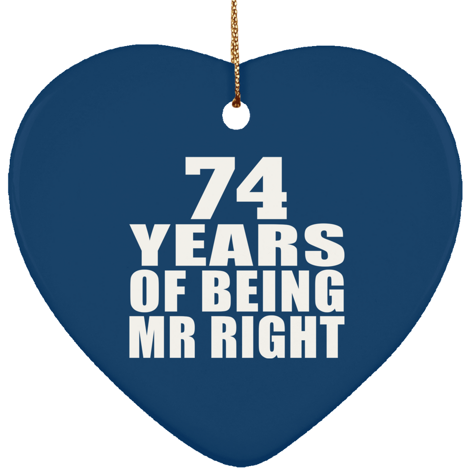 74th Anniversary 74 Years Of Being Mr Right - Heart Ornament