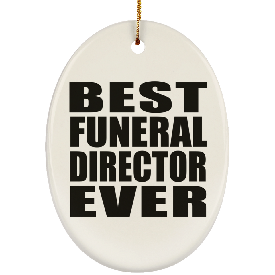 Best Funeral Director Ever - Oval Ornament