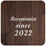 Receptionist Since 2022 - Drink Coaster D