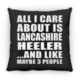 All I Care About Is Lancashire Heeler - Throw Pillow Black