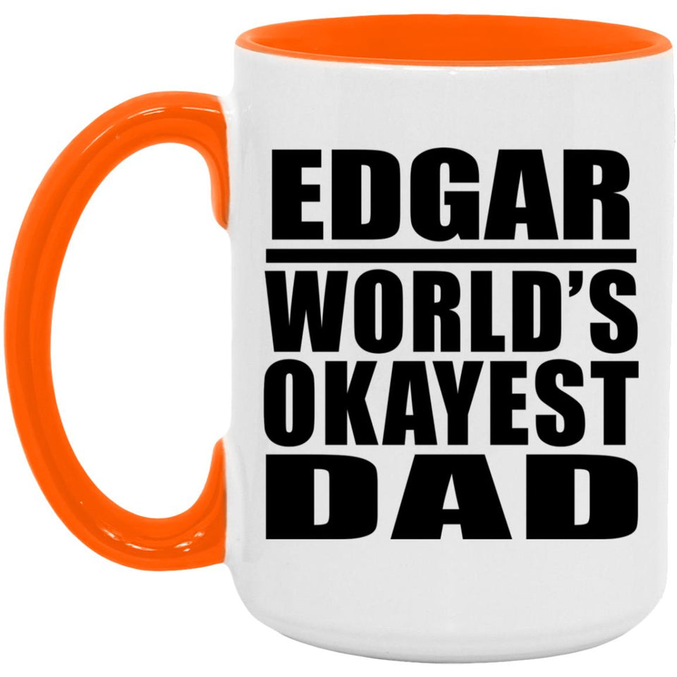 Edgar World's Okayest Dad - 15oz Accent Mug Orange