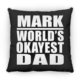 Mark World's Okayest Dad - Throw Pillow Black