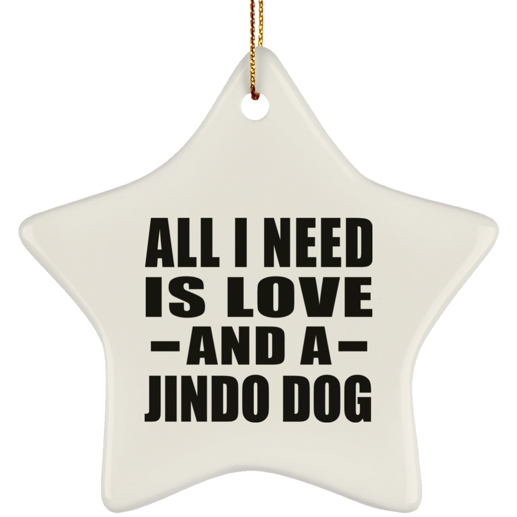 All I Need Is Love And A Jindo Dog - Star Ornament