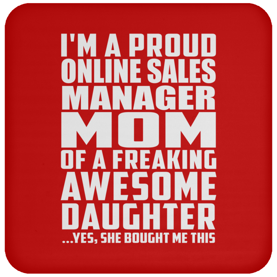 Proud Online Sales Manager Mom Of Awesome Daughter - Drink Coaster