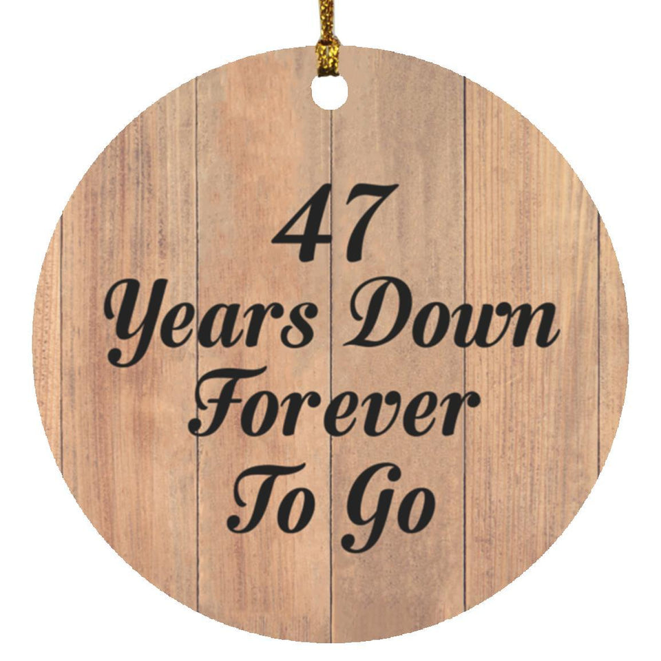 47th Anniversary 47 Years Down Forever To Go - Circle Ornament C