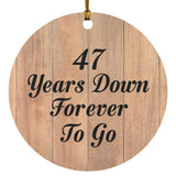 47th Anniversary 47 Years Down Forever To Go - Circle Ornament C