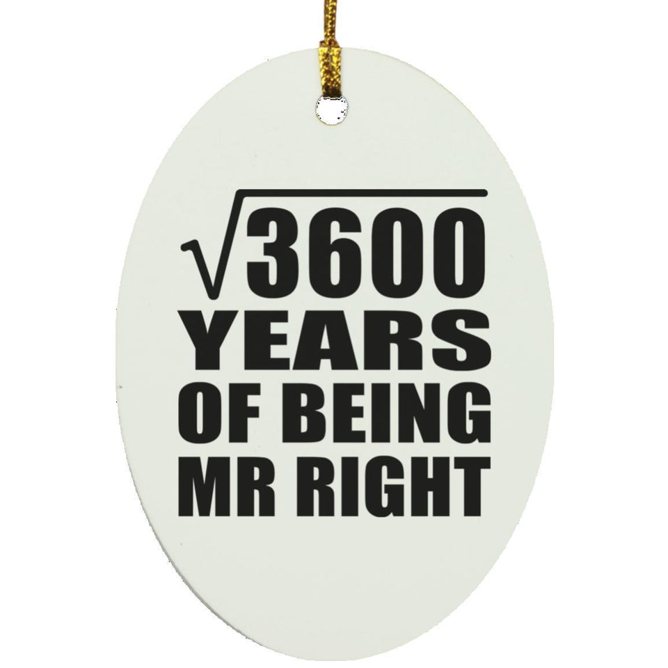 60th Anniversary Square Root of 3600 Years of Being Mr Right - Oval Ornament