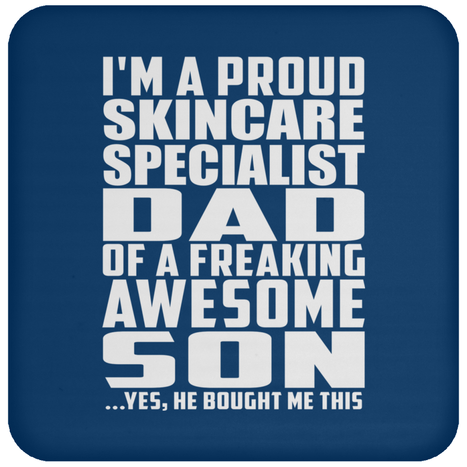 Proud Skincare Specialist Dad Of Awesome Son - Drink Coaster