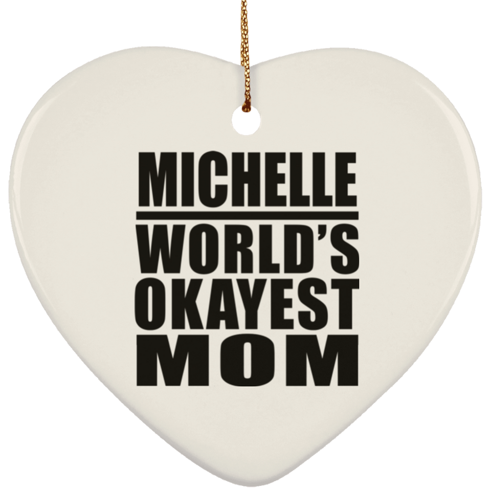Michelle World's Okayest Mom - Heart Ornament