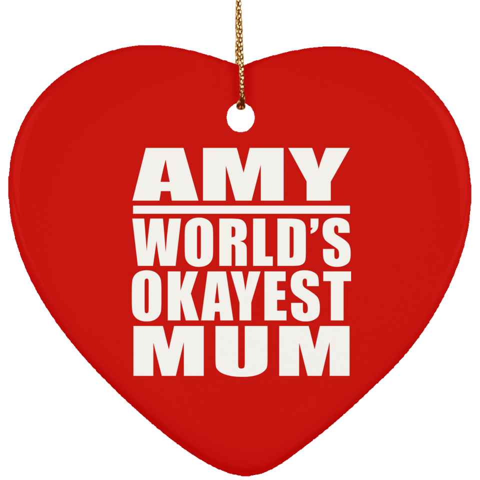 Amy World's Okayest Mum - Heart Ornament