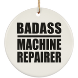 Badass Machine Repairer - Circle Ornament