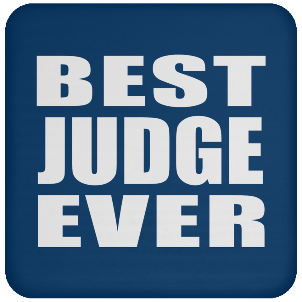 Best Judge Ever - Drink Coaster